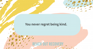 never sorry for kindness