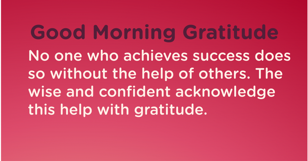 Good morning Gratitude success