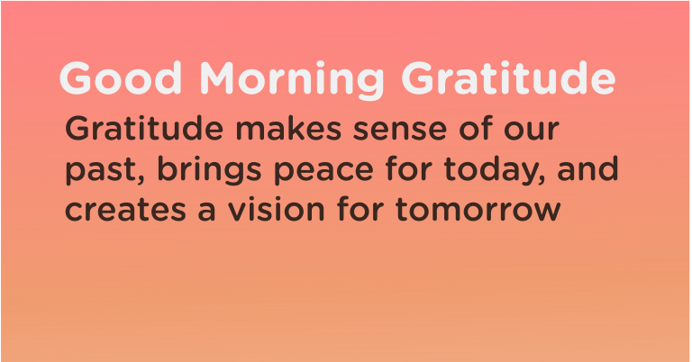 Good morning Gratitude sense