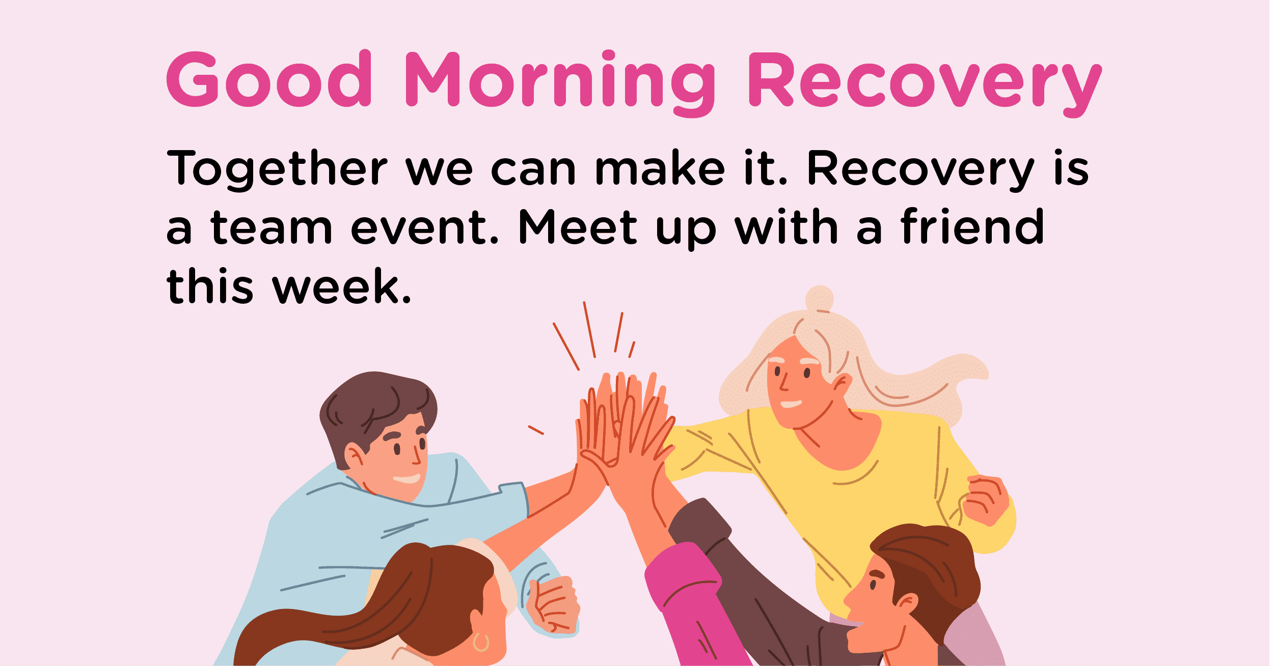 Good Morning Recovery together
