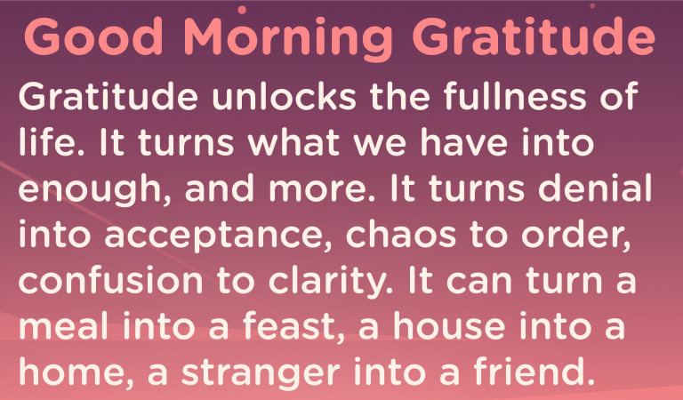 Gratitude Unlocks The Fullness Of Life Gratitude Unlocks The Fullness Of Life