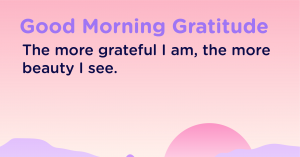 Good morning Gratitude beauty