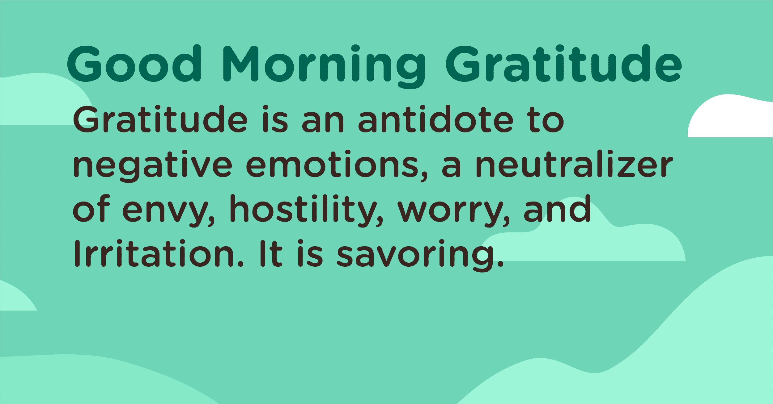 Good morning Gratitude antidote