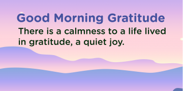 Good morning Gratitude calm