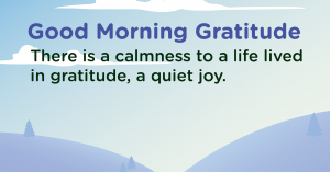 Good morning Gratitude calmness