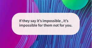 Quote of the day impossible