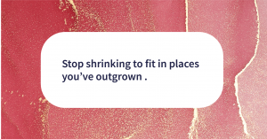 Quote of the day out grow