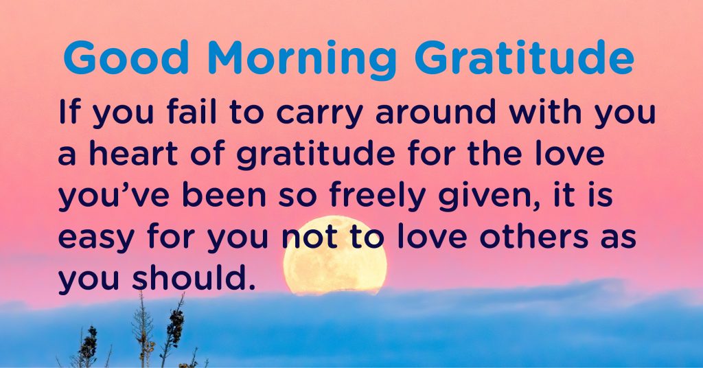 Good morning Gratitude given