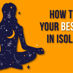 how to be your best self in isolation
