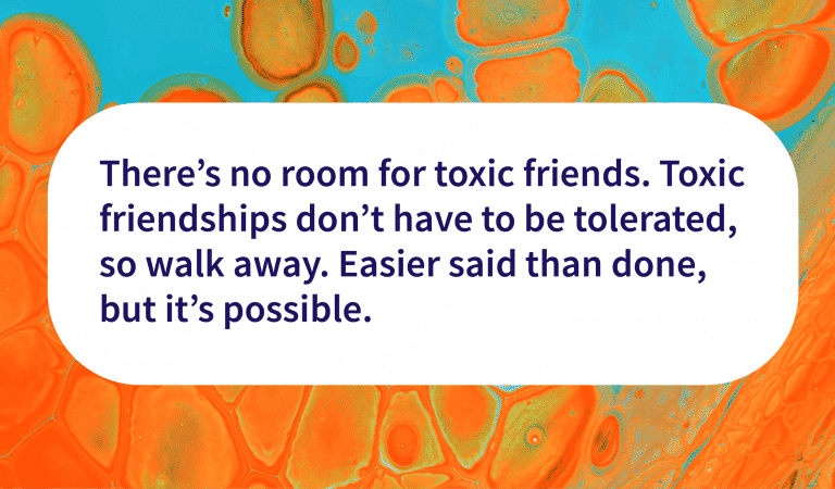 Toxic Friendship Quotes:  No Room For Toxic