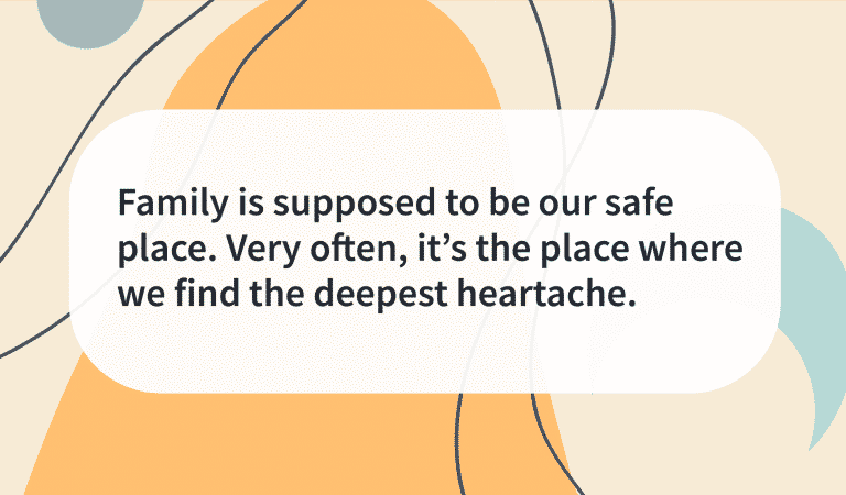 Family Can Be Your Deepest Heartache Family Can Be Your Deepest Heartache