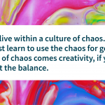 Quotes chaos to creativity