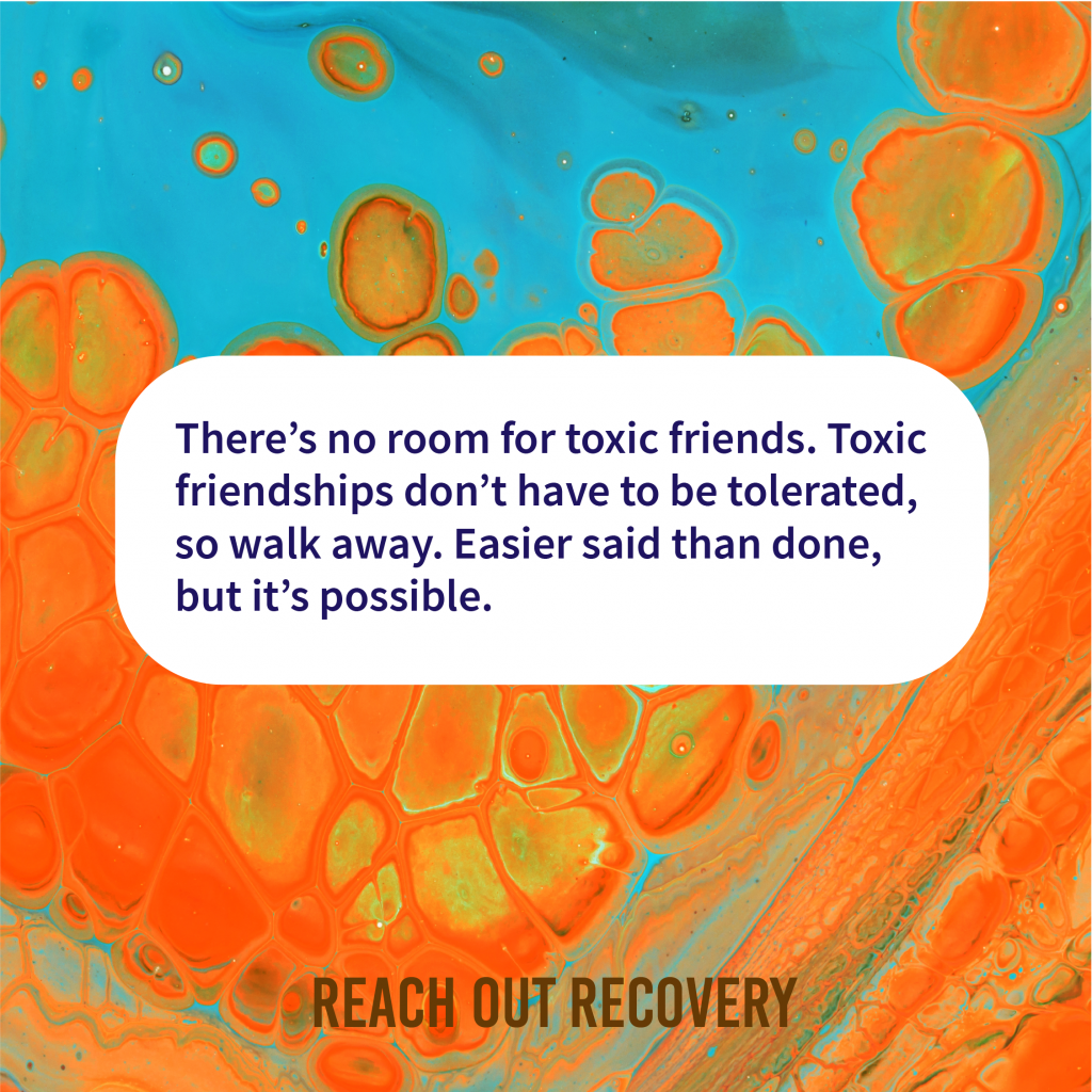 No Room For Toxic Friends Means We Have Real Friendships