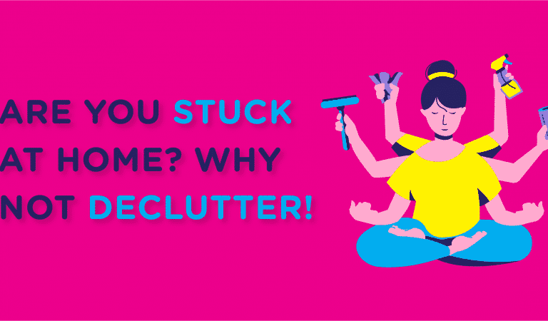 Stuck At Home? It’s Time To Declutter! Stuck At Home? It’s Time To Declutter!