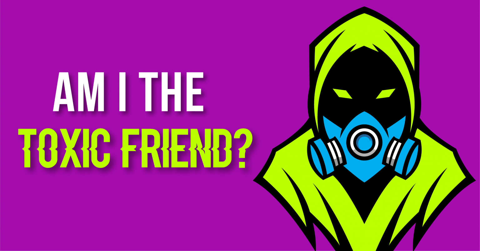 Am I The Toxic Friend? Reach Out Recovery