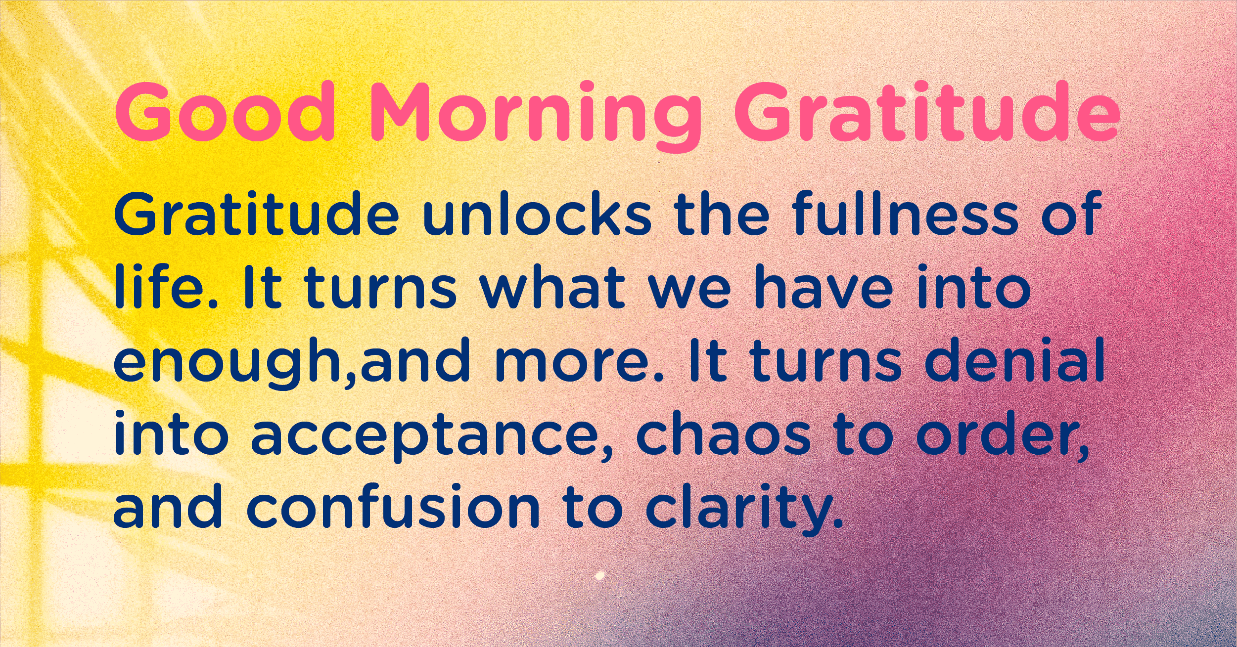 gratitude unlocks the fullness of life