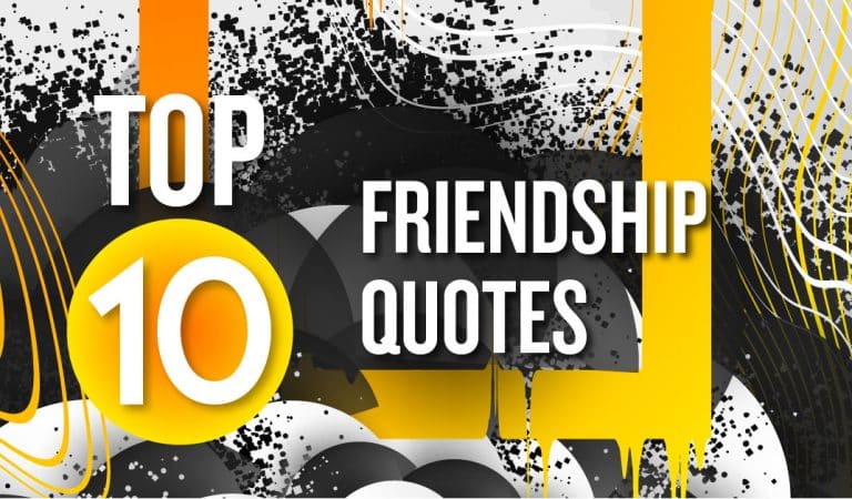 Top 10 Friendship Quotes