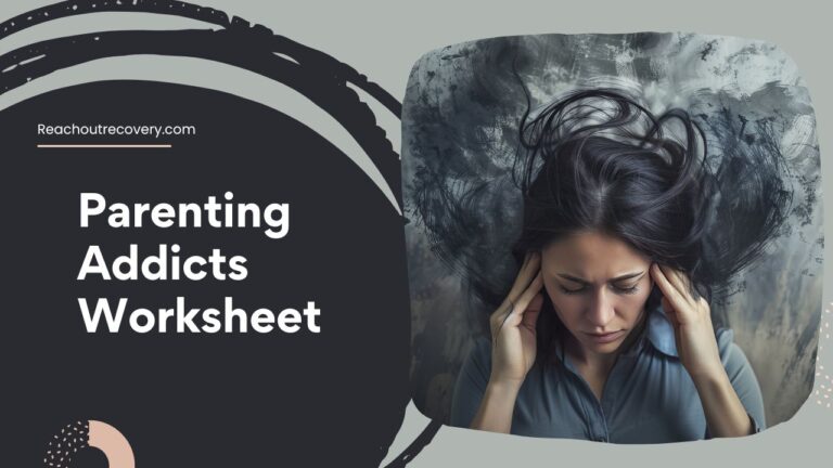 Parenting addicts worksheet