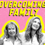 Overcoming Family