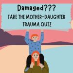 Mother Daughter Trauma Quiz