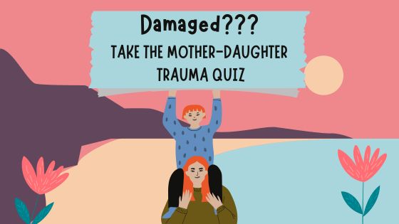 Mother Daughter Trauma Quiz