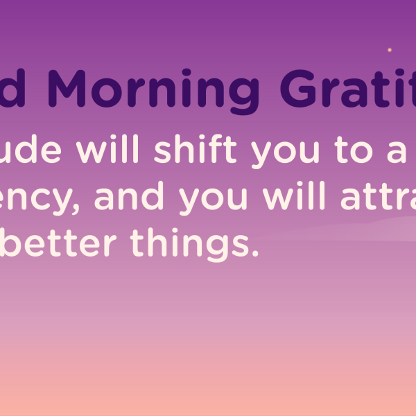 Good morning Gratitude frequency