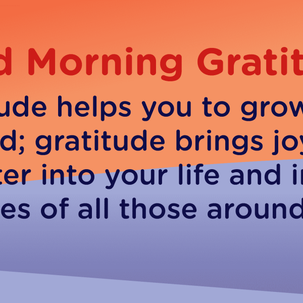 Good morning Gratitude grow