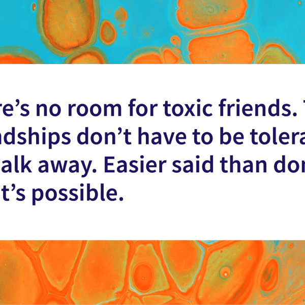 No Room For Toxic Friends