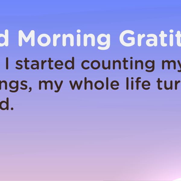 Good morning Gratitude blessings