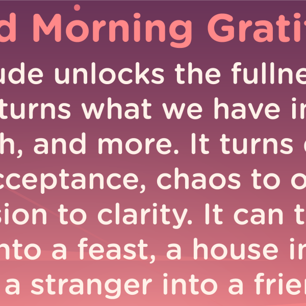 Good morning Gratitude fullness