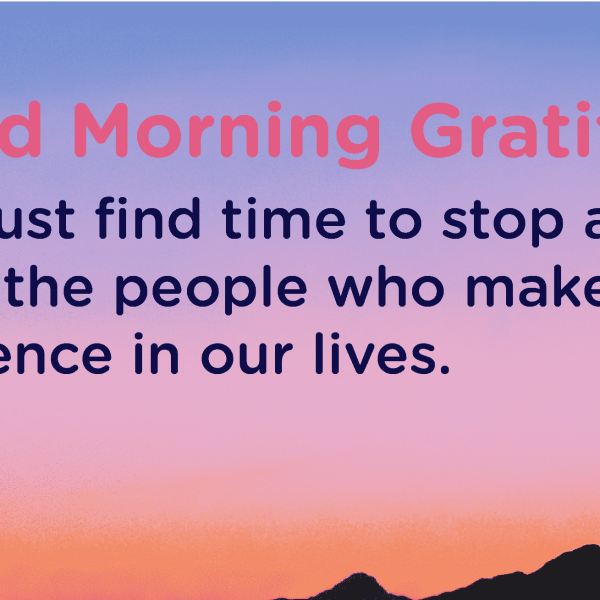 Good morning Gratitude thank