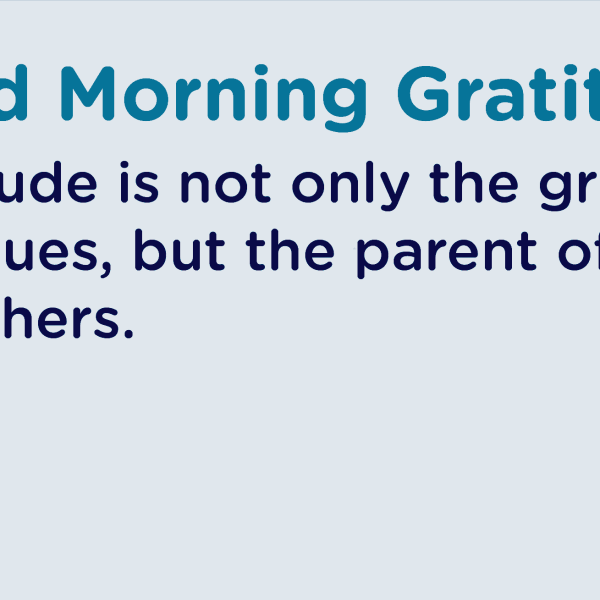 Good morning Gratitude virtue