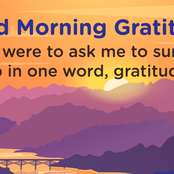 Good morning Gratitude sum