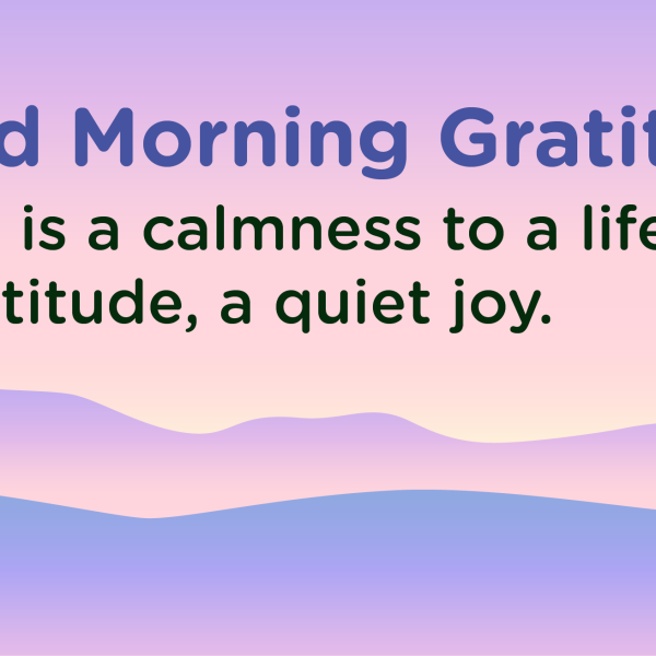 Good morning Gratitude calm