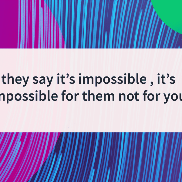 Quote of the day impossible
