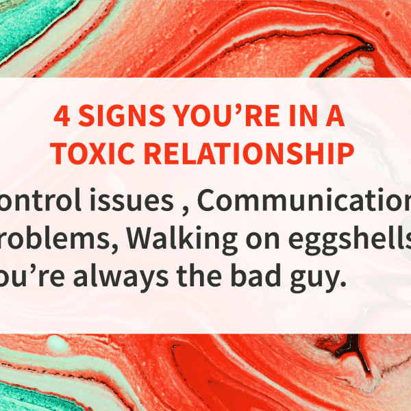 Signs you're in a toxic relationship