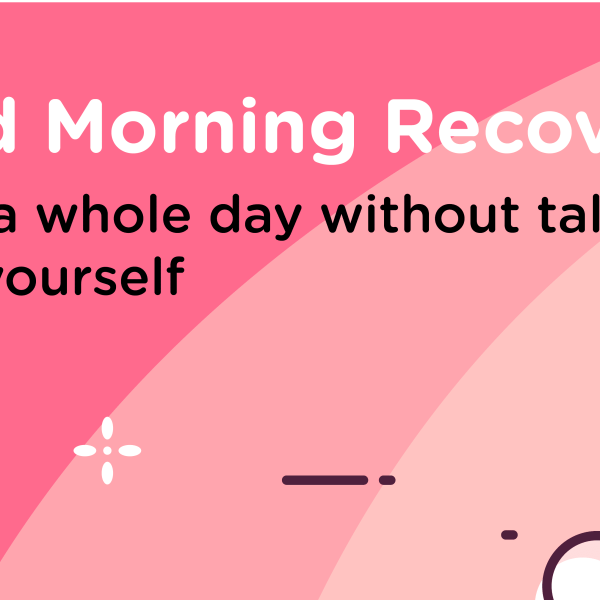 Good Morning Recovery self
