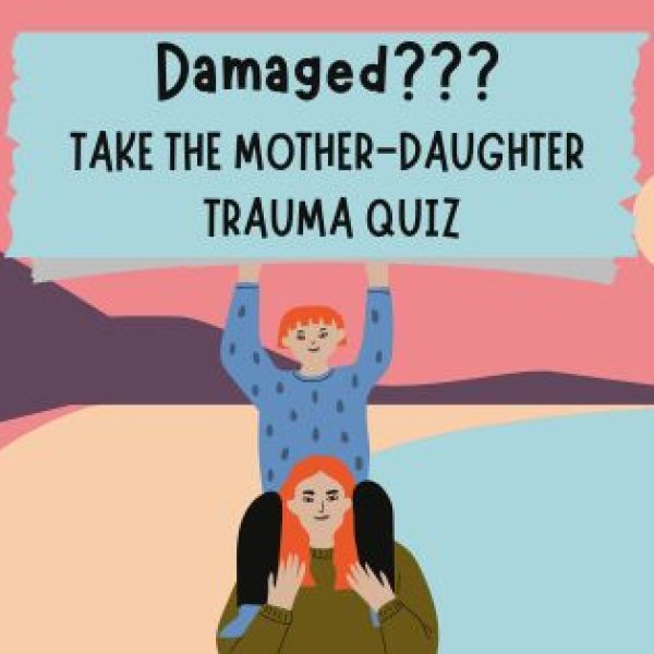 Mother Daughter Trauma Quiz