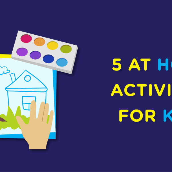 5 Activities For Kids (And Adults) During Isolation