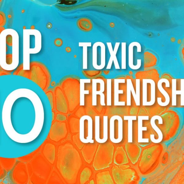 to 10 toxic friendship quotes